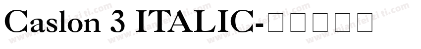 Caslon 3 ITALIC字体转换